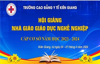 Trường Cao đẳng Y tế Kiên Giang khai mạc hội giảng giáo dục nghề nghiệp cấp trường năm học 2023 -2024